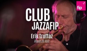 Club Jazzafip : Erik Truffaz « Route de nuit »