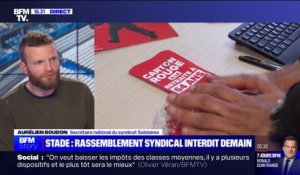 Rassemblement interdit au Stade de France: "On craint que les cartons rouges soient massivement utilisés" estime Aurélien Boudon (Solidaires)