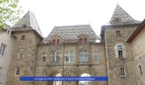 Reportage - Voyage en cité médiévale à Saint-Antoine-l’Abbaye