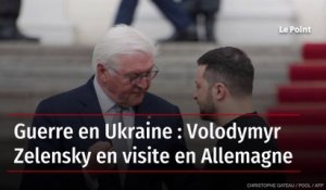 Guerre en Ukraine : Volodymyr Zelensky en visite en Allemagne