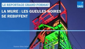 GRAND FORMAT - La Mure : les "gueules noires" se rebiffent