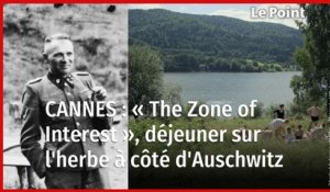 Festival de Cannes 2023 :  « The Zone of Interest  », déjeuner sur l'herbe à Auschwitz
