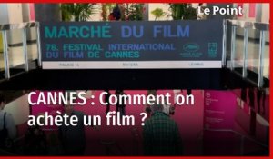 Festival de Cannes : comment on achète un film ?