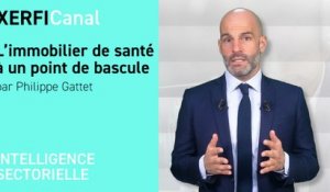 L’immobilier de santé à un point de bascule [Philippe Gattet]