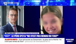 Eya retrouvée au Danemark: "Eya a pu parler avec sa maman, elle va bien" indique le procureur de la République de Grenoble