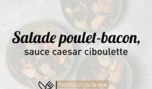 Recette de salade poulet-bacon, sauce caesar ciboulette