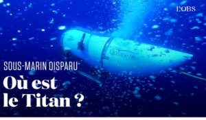 Titanic : le point sur les recherches du sous-marin Titan, disparu dans l'Atlantique