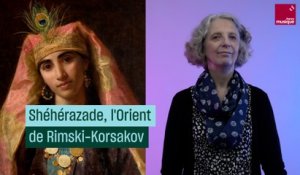 Shéhérazade, l'Orient de Rimski-Korsakov - Culture Prime