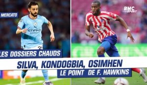 Mercato : Kondogbia, Silva, Osimhen... le point des dossiers chauds