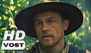 THE LOST CITY OF Z sur CSTAR Bande Annonce VOST (2016, Action )Charlie Hunnam, Robert Pattinson