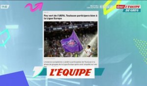 Feu vert de l'UEFA, Toulouse participera bien à la Ligue Europa - Foot - C3