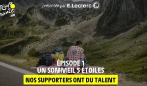 Nos supporters ont du talent présenté par E.Leclerc  - Un sommeil 5 étoiles - #TDF2023