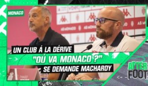 Monaco : "Je ne comprends rien à ce que devient ce club" tacle MacHardy