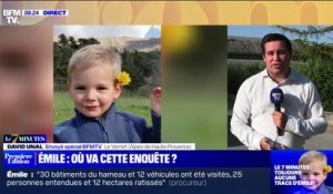 7 MINUTES POUR COMPRENDRE - Émile: l'enquête continue pour retrouver le petit garçon