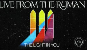 We The Kingdom - The Light In You (Audio/Live From The Ryman Auditorium, Nashville, TN/2022)