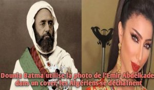 Dounia Batma utilise la photo de l’Emir Abdelkader dans un cover, les Algériens se déchaînent.