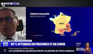 Canicule en Corse: "On a alerté tous les maires du département (...) de manière à pouvoir contacter les plus vulnérables", indique Michel Prosic, préfet de Haute-Corse