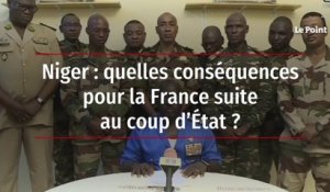 Niger : quelles conséquences pour la France suite au coup d’état ?
