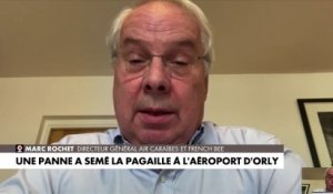 Marc Rochet sur la panne à l'aéroport d'Orly : «Nous allons indemniser les clients qui vont venir vers nous»