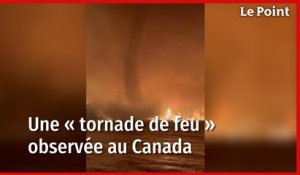 Les images saisissantes d'une « tornade de feu » au Canada