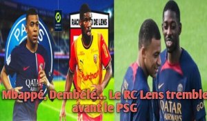 Mbappé, Dembélé… Le RC Lens tremble avant le PSG.