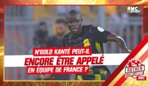 Equipe de France : Kanté peut-il encore être appelé par Deschamps ?
