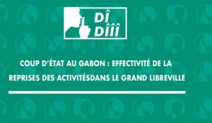 [#Dîdîîî] Coup d’État au Gabon : Effectivité de la reprises des activités dans le grand Libreville