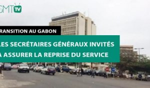 [#Reportage]  Transition au Gabon : les secrétaires généraux invités à assurer la reprise du service