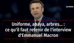 Uniforme, abaya, arbres... : ce qu'il faut retenir de l'interview d'Emmanuel Macron