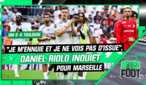 OM 0-0 Toulouse : "Je m'ennuie et je ne vois pas d'issue", Riolo inquiet pour Marseille