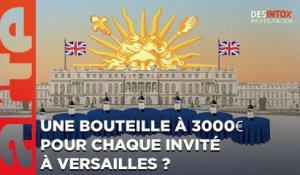 Une bouteille à 3000€ pour chaque invité à Versailles ? / Désintox du 25/09/2023 /