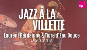 Jazz à la Villette 2023 : Laurent Bardainne & Tigre d’Eau Douce « La vie, la vie, la vie »