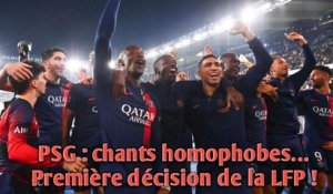 PSG : chants homophobes… Première décision de la LFP !