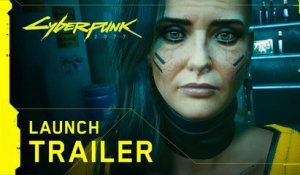 Cyberpunk 2077 - Launch Trailer