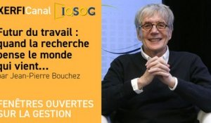 Futur du travail : quand la recherche pense le monde qui vient… [Jean-Pierre Bouchez]