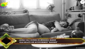 Laura Calu (Scènes de ménages) maman  elle relate son accouchement "magique"