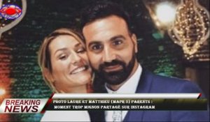 PHOTO Laure et Matthieu (MAPR 5) parents :  moment trop mignon partagé sur Instagram
