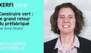 Construire vert : le grand retour du préfabriqué [Anne Césard]