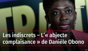 Les indiscrets – L’« abjecte complaisance » de Danièle Obono