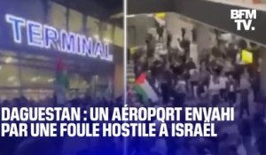 Ce que l'on sait sur l'assaut d'un aéroport au Daguestan par une foule hostile à Israël