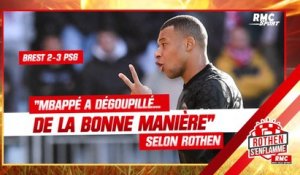 Brest 2-3 PSG : "Mbappé a dégoupillé... de la bonne manière" selon Rothen