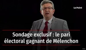 Sondage exclusif : le pari électoral gagnant de Mélenchon
