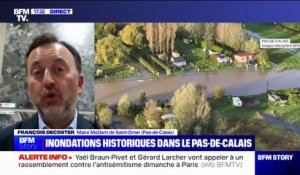 Crues dans le Pas-de-Calais: "Nous allons sans doute devoir vivre plusieurs journées avant de voir une vraie décrue", explique François Decoster (maire de Saint-Omer)