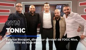 Fabrice Bocquet, directeur général de l'OGC Nice, est l'invité de Gym Tonic