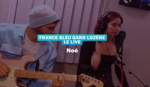 Le live France Bleu Gard Lozère : Noé - Tu m'as ruinée