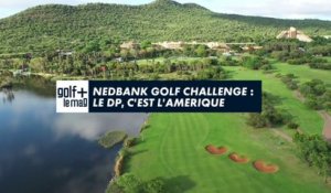 Nedbank Golf Challenge : Le DP, c'est l'Amérique  - Golf + le mag