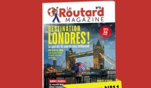 Le Routard Magazine : partons à la découverte de Londres !