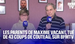 Meurtre de Maxime Vacant: l'interview en intégralité de ses parents sur BFMTV après la remise en liberté du suspect