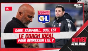 Sage, Sampaoli... Quel est le coach idéal pour redresser l'OL ?