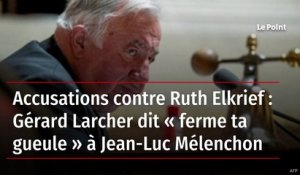Accusations contre Ruth Elkrief : Gérard Larcher dit « ferme ta gueule » à Jean-Luc Mélenchon